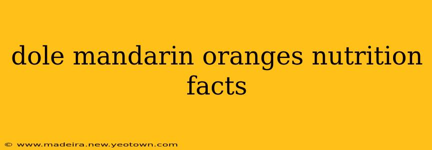 dole mandarin oranges nutrition facts