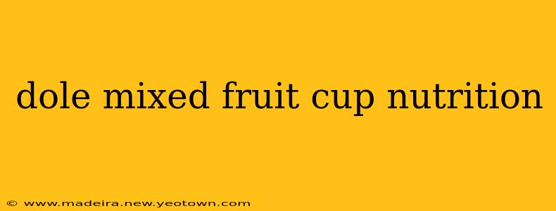 dole mixed fruit cup nutrition