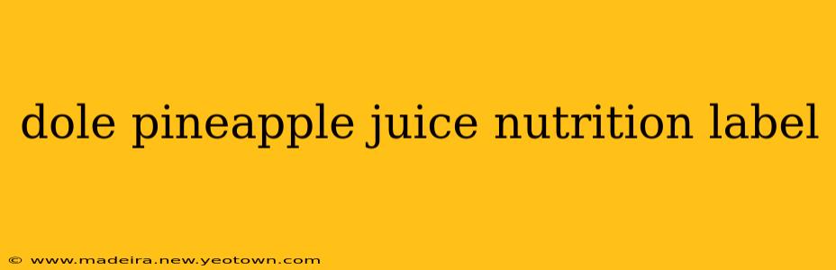 dole pineapple juice nutrition label