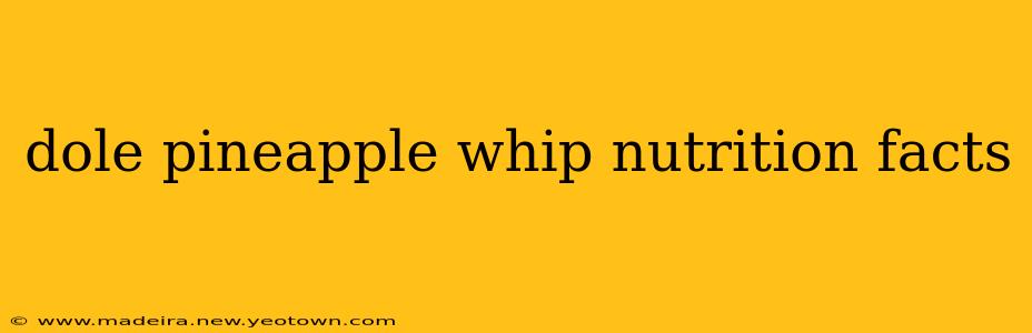 dole pineapple whip nutrition facts