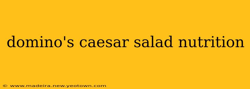 domino's caesar salad nutrition