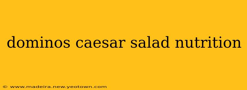 dominos caesar salad nutrition