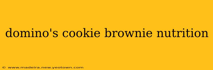 domino's cookie brownie nutrition