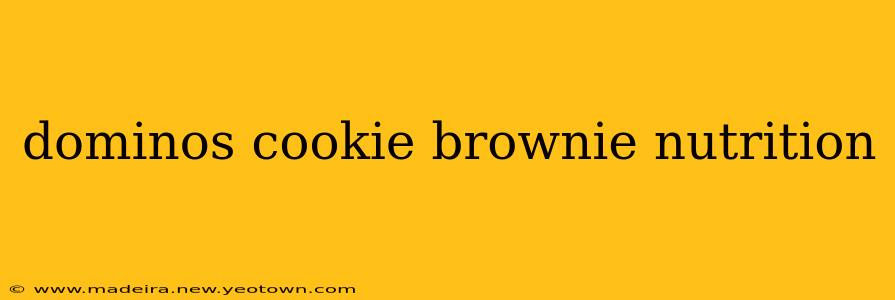 dominos cookie brownie nutrition