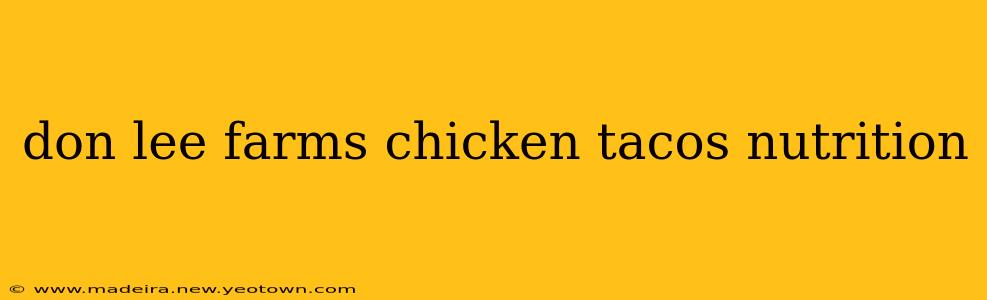 don lee farms chicken tacos nutrition
