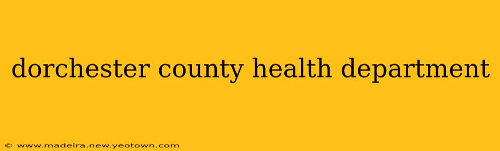dorchester county health department