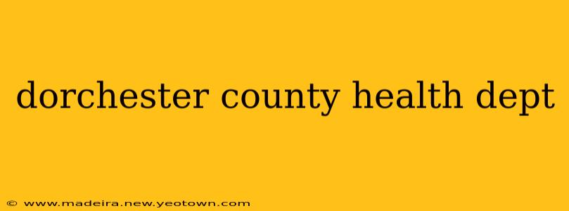 dorchester county health dept
