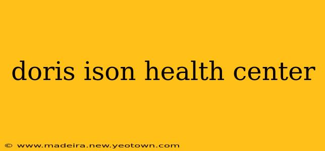 doris ison health center