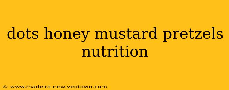 dots honey mustard pretzels nutrition