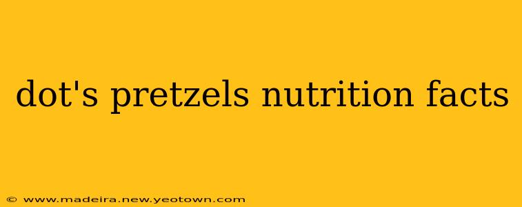 dot's pretzels nutrition facts
