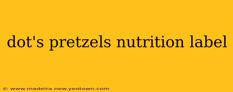dot's pretzels nutrition label