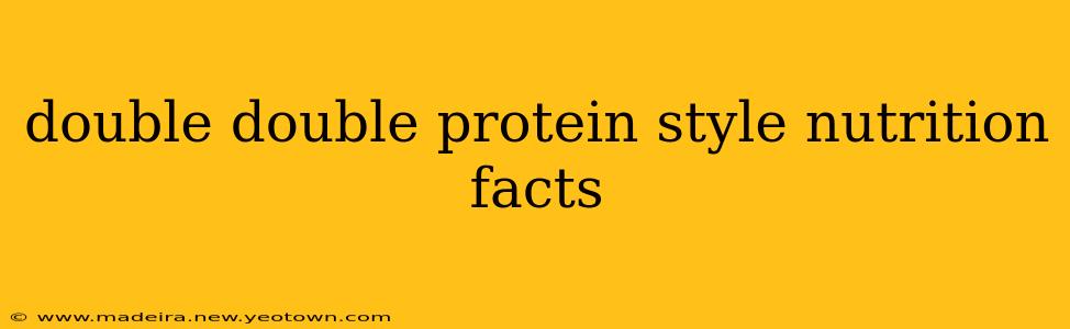 double double protein style nutrition facts