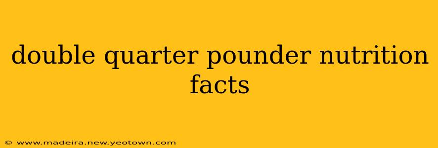 double quarter pounder nutrition facts