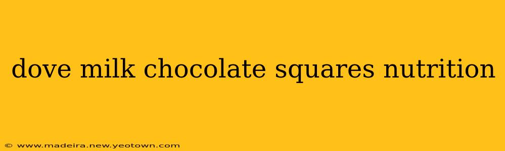 dove milk chocolate squares nutrition