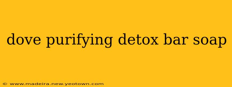 dove purifying detox bar soap