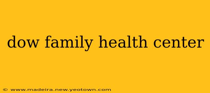 dow family health center