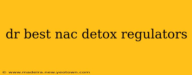 dr best nac detox regulators