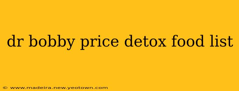 dr bobby price detox food list
