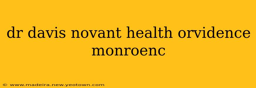 dr davis novant health orvidence monroenc