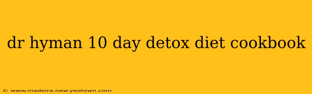 dr hyman 10 day detox diet cookbook