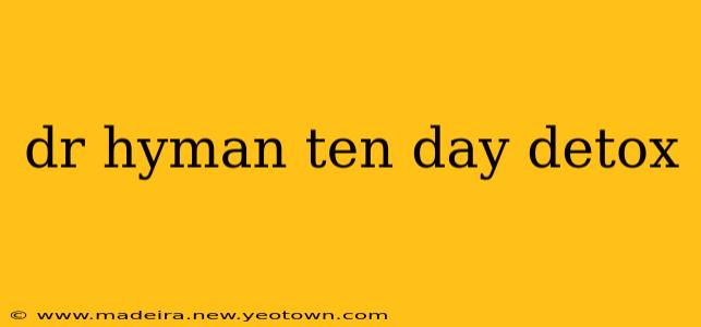 dr hyman ten day detox