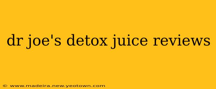 dr joe's detox juice reviews