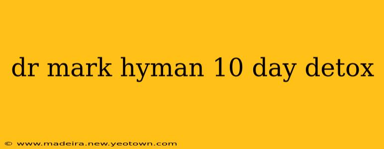 dr mark hyman 10 day detox
