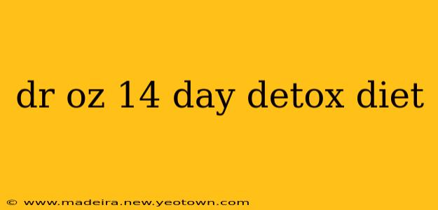dr oz 14 day detox diet