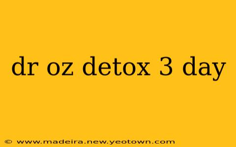 dr oz detox 3 day