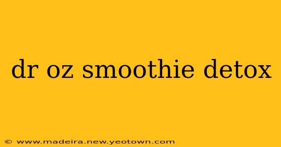 dr oz smoothie detox