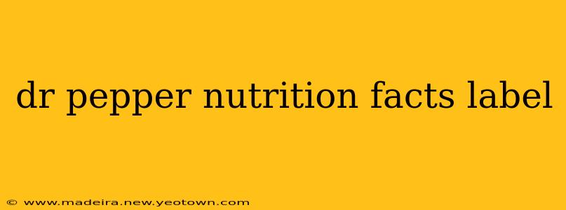 dr pepper nutrition facts label