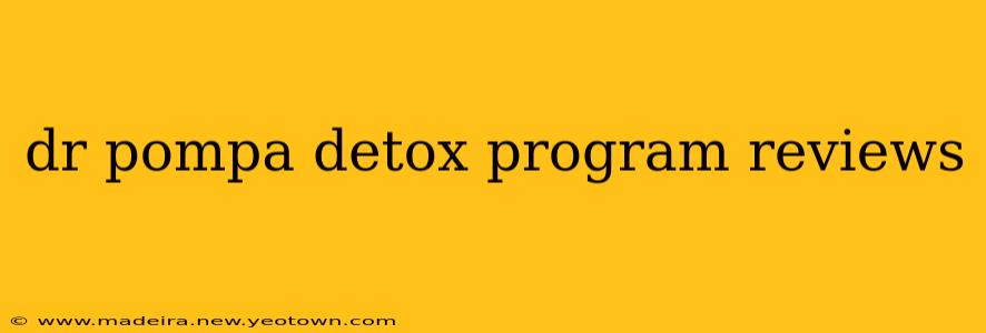 dr pompa detox program reviews