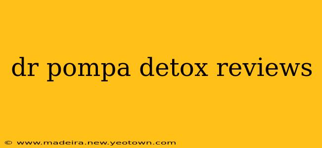 dr pompa detox reviews
