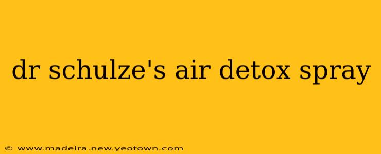 dr schulze's air detox spray