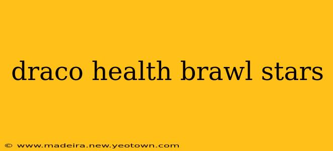 draco health brawl stars