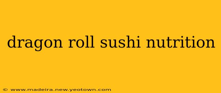 dragon roll sushi nutrition
