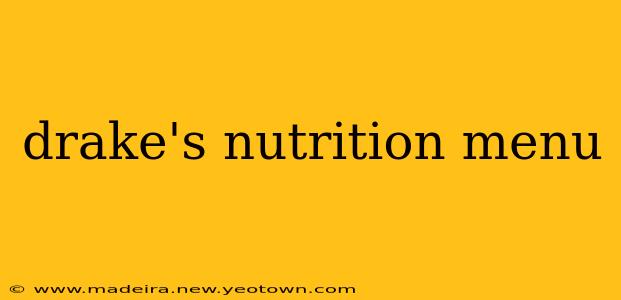 drake's nutrition menu