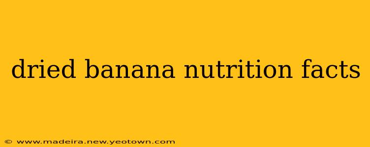 dried banana nutrition facts