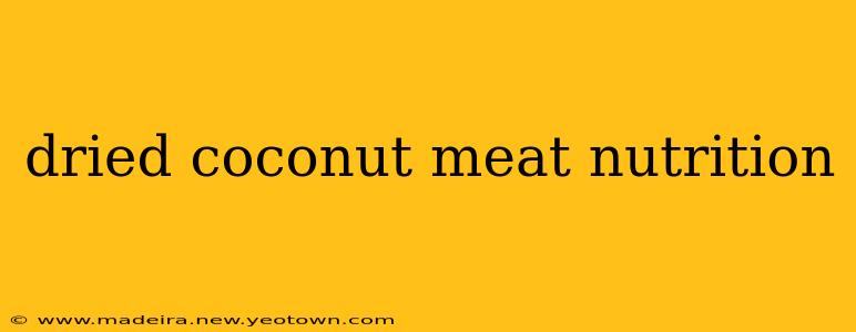 dried coconut meat nutrition