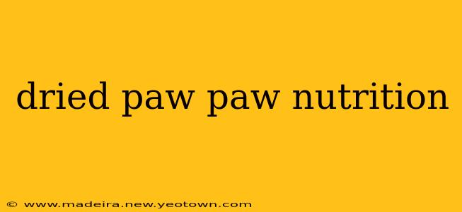 dried paw paw nutrition