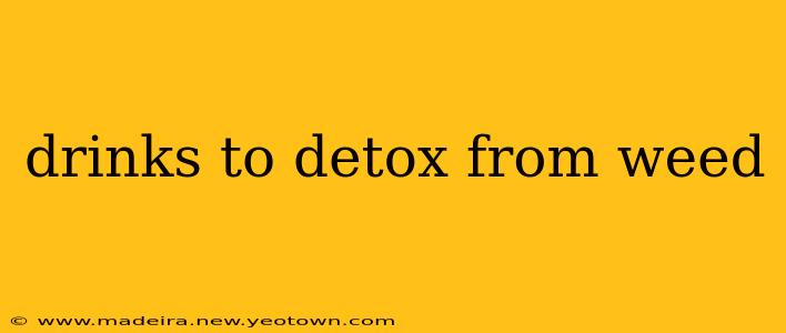 drinks to detox from weed