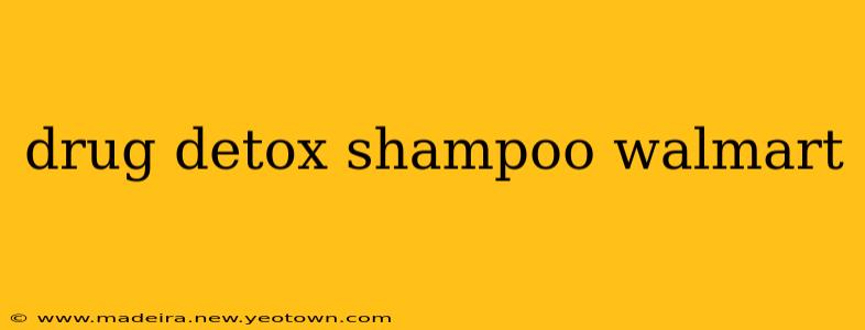 drug detox shampoo walmart