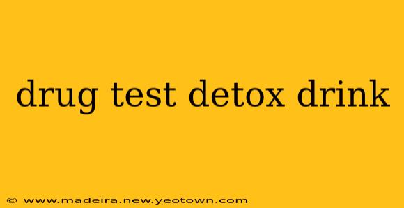 drug test detox drink