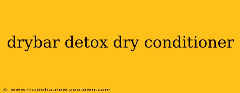 drybar detox dry conditioner