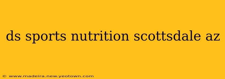ds sports nutrition scottsdale az