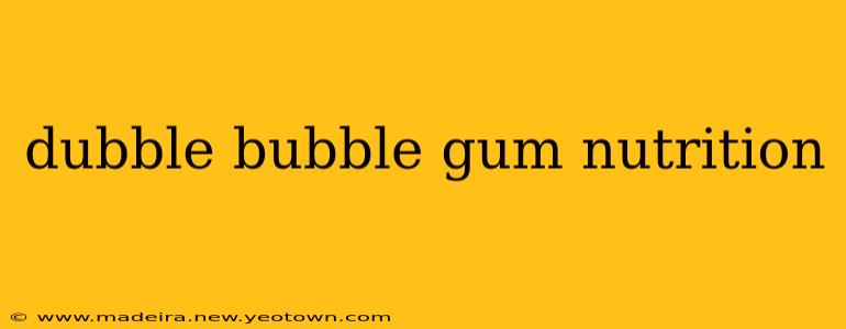 dubble bubble gum nutrition