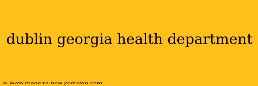 dublin georgia health department