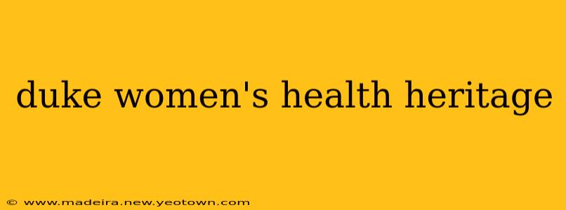 duke women's health heritage