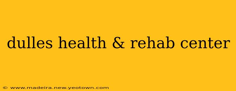 dulles health & rehab center