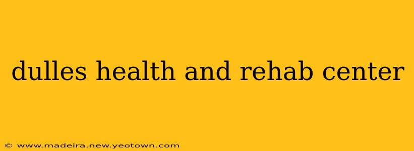 dulles health and rehab center